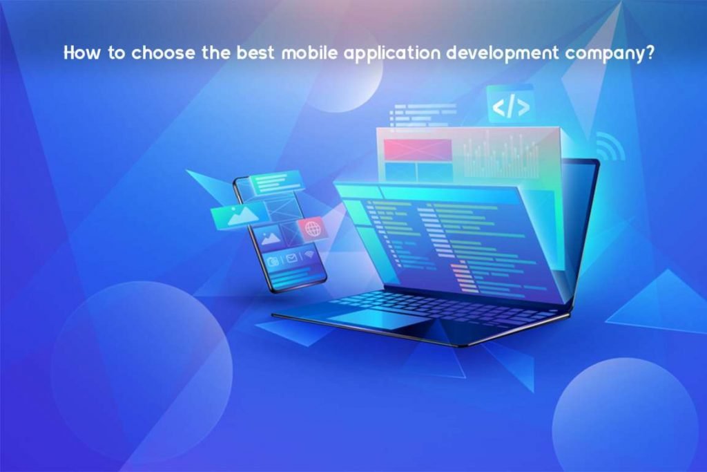 How to choose a mobile application development company?