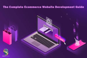 The Complete Ecommerce Website Development Guide